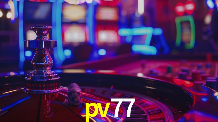 pv77: Jogos de Caça-Níqueis-Altas Recompensas, Roleta-Velocidade, Blackjack-Desafios Máximos